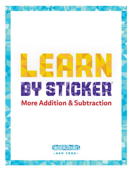 Learn by Sticker: Addition and Subtraction: Use Math to Create 10 Baby Animals!