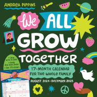 Title: We All Grow Together Wall Calendar 2025: A 17-Month Calendar for the Whole Family: August 2024-December 2025 - with stickers!