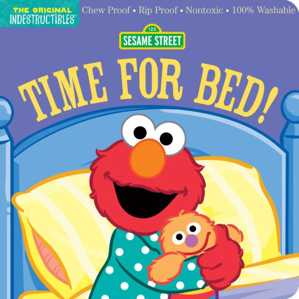 Indestructibles: Sesame Street: Time for Bed!: Chew Proof · Rip Proof · Nontoxic · 100% Washable (Book for Babies, Newborn Books, Safe to Chew)