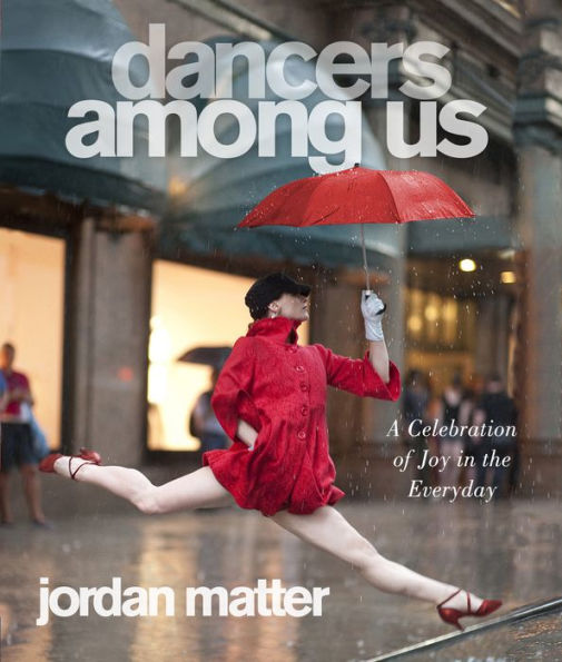 Dancers Among Us: A Celebration of Joy in the Everyday