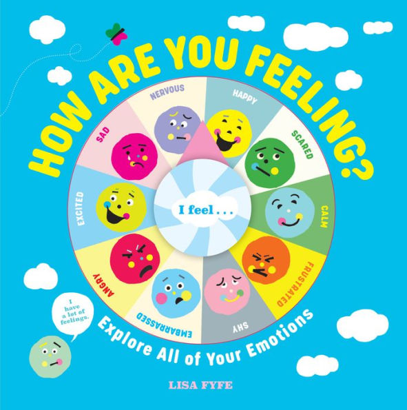 How Are You Feeling?: Explore All of Your Emotions