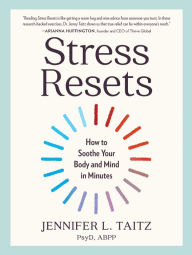 Electronic books pdf download Stress Resets: How to Soothe Your Body and Mind in Minutes  in English by Jennifer L. Taitz PsyD, ABPP 9781523523320
