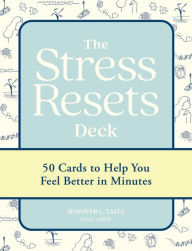 Title: The Stress Resets Deck: 50 Cards to Help You Feel Better in Minutes, Author: Jennifer L. Taitz PsyD