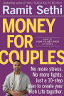 Money for Couples: No More Stress. No More Fights. Just a 10-Step Plan to Create Your Rich Life Together.