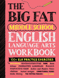 Title: The Big Fat Middle School English Language Arts Workbook: 100+ ELA Practice Exercises, Author: Workman Publishing
