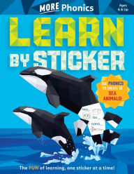 Title: Learn by Sticker: More Phonics: Use Phonics to Create 10 Sea Animals!, Author: Workman Publishing