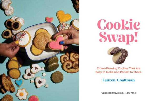 Cookie Swap!: Crowd-Pleasing Cookies That Are Easy to Make and Perfect to Share