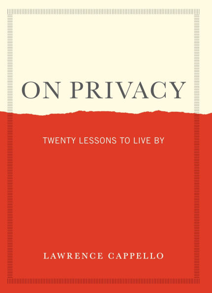 On Privacy: Twenty Lessons to Live By