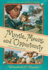 Download ebook free android Myrtle, Means, and Opportunity (Myrtle Hardcastle Mystery 5) in English by Elizabeth C. Bunce 9781523524280 CHM