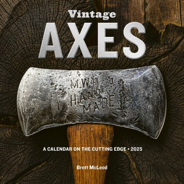 Vintage Axes Wall Calendar 2025: A Calendar on the Cutting Edge