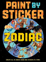 Paint by Sticker: Zodiac: Create All 12 Zodiac Signs One Sticker at a Time