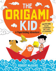 Title: The Origami Kid: A Paperfolding Adventure, Author: Robert McGuire