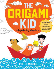 Title: The Origami Kid: A Paperfolding Adventure, Author: Robert McGuire