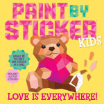 Alternative view 1 of Paint by Sticker Kids: Love Is Everywhere!: Create 10 Pictures One Sticker at a Time! Includes Glitter Stickers