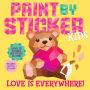 Paint by Sticker Kids: Love Is Everywhere!: Create 10 Pictures One Sticker at a Time! Includes Glitter Stickers