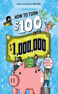 Title: How to Turn $100 into $1,000,000: Newly Minted 2nd Edition, Author: James McKenna