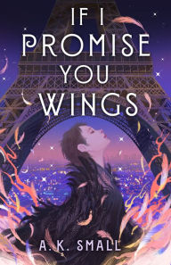 Title: If I Promise You Wings, Author: A.K. Small