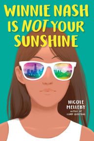 Title: Winnie Nash Is Not Your Sunshine, Author: Nicole Melleby