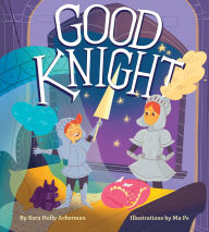 Title: Good Knight, Author: Sara Holly Ackerman