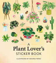Title: A Plant Lover's Sticker Book, Author: Workman Publishing