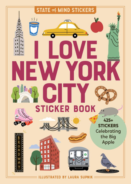 I Love New York City Sticker Book: 425+ Stickers Celebrating the Big Apple