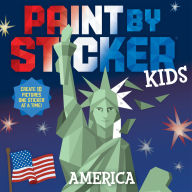 Title: Paint by Sticker Kids: America: Create 10 Pictures One Sticker at a Time!, Author: Workman Publishing