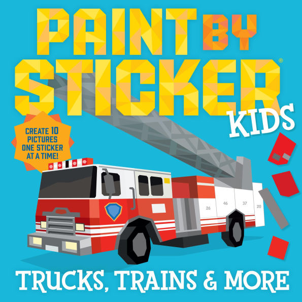 Paint by Sticker Kids: Trucks, Trains & More: Create 10 Pictures One Sticker at a Time!