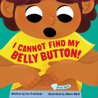 Title: I Cannot Find My Belly Button!, Author: Eva Treistman