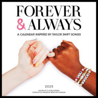 Title: Forever & Always: A 2025 Wall Calendar Inspired by Taylor Swift Songs (Unofficial and Unauthorized)