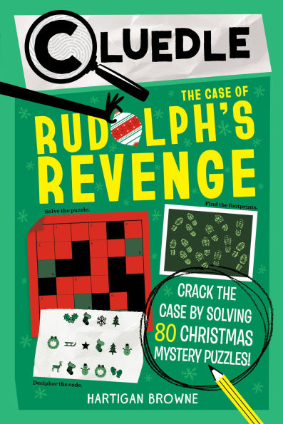 Cluedle: The Case of Rudolph's Revenge (Book 4): Crack the Case by Solving 80 Christmas Mystery Puzzles