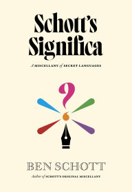 Title: Schott's Significa: A Miscellany of Secret Languages, Author: Ben Schott