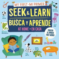 Title: My First Seek and Learn: At Home / Mi primer busca y aprende: en casa: English & Spanish First Words / Primeras palabras en inglés y español, Author: Workman Publishing