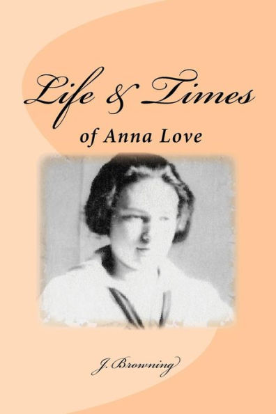 Life and Times of Anna Love