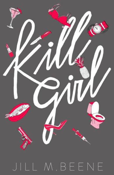 Kill Girl: Elayna Miller, Book One