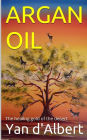 Argan Oil: The healing gold of the desert