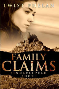 Title: Family Claims, Author: Twist Phelan