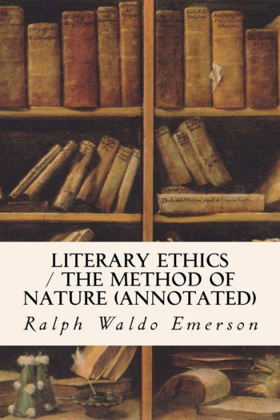 Literary Ethics / The Method of Nature (annotated)