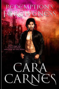 Title: Redemption's Forgiveness, Author: Cara Carnes