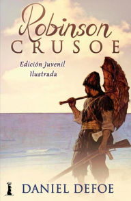 Title: Robinson Crusoe: Ediciï¿½n Juvenil Ilustrada, Author: Daniel Defoe
