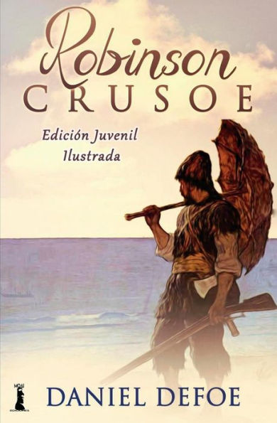 Robinson Crusoe: Ediciï¿½n Juvenil Ilustrada