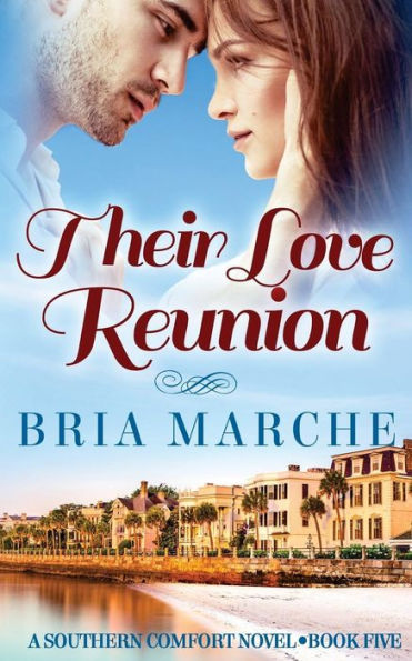 Their Love Reunion: Southern Comfort Series Book 5