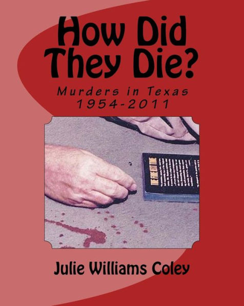 How Did They Die?: Murders in Texas 1954-2011