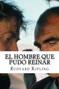 Title: El Hombre Que Pudo Reinar, Author: Edibook