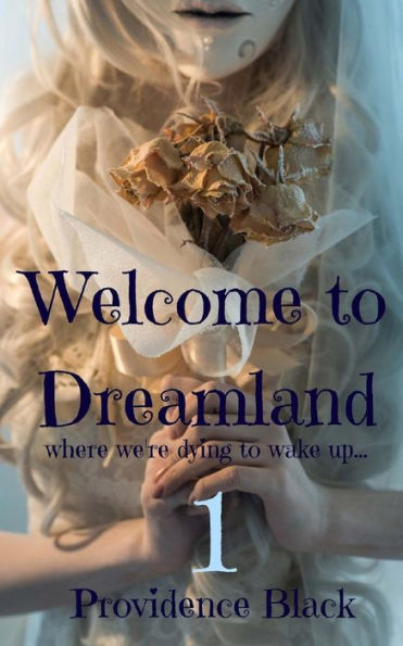 Welcome to Dreamland: where we're dying to wake up