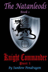 Title: Knight Commander, part 1, Author: Sunbow Pendragon