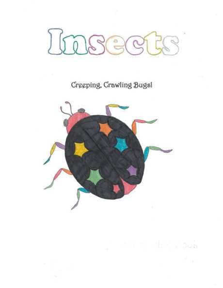 Insects Adult Coloring Book: Creeping Crawling Beauties