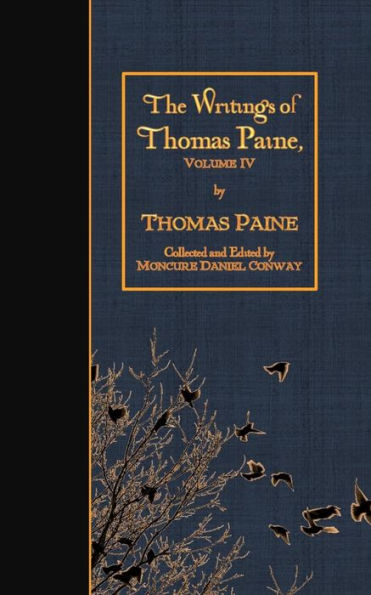 The Writings of Thomas Paine, Volume IV