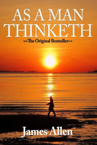 Title: As a Man Thinketh James Allen, Author: James Allen