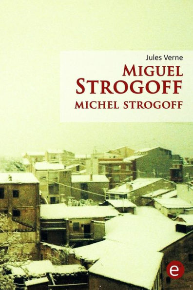 Miguel Strogoff/Michel Strogoff: edición bilingüe/édition bilingue