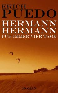 Title: Hermann, Hermann: Für immer vier Tage, Author: Erich Puedo
